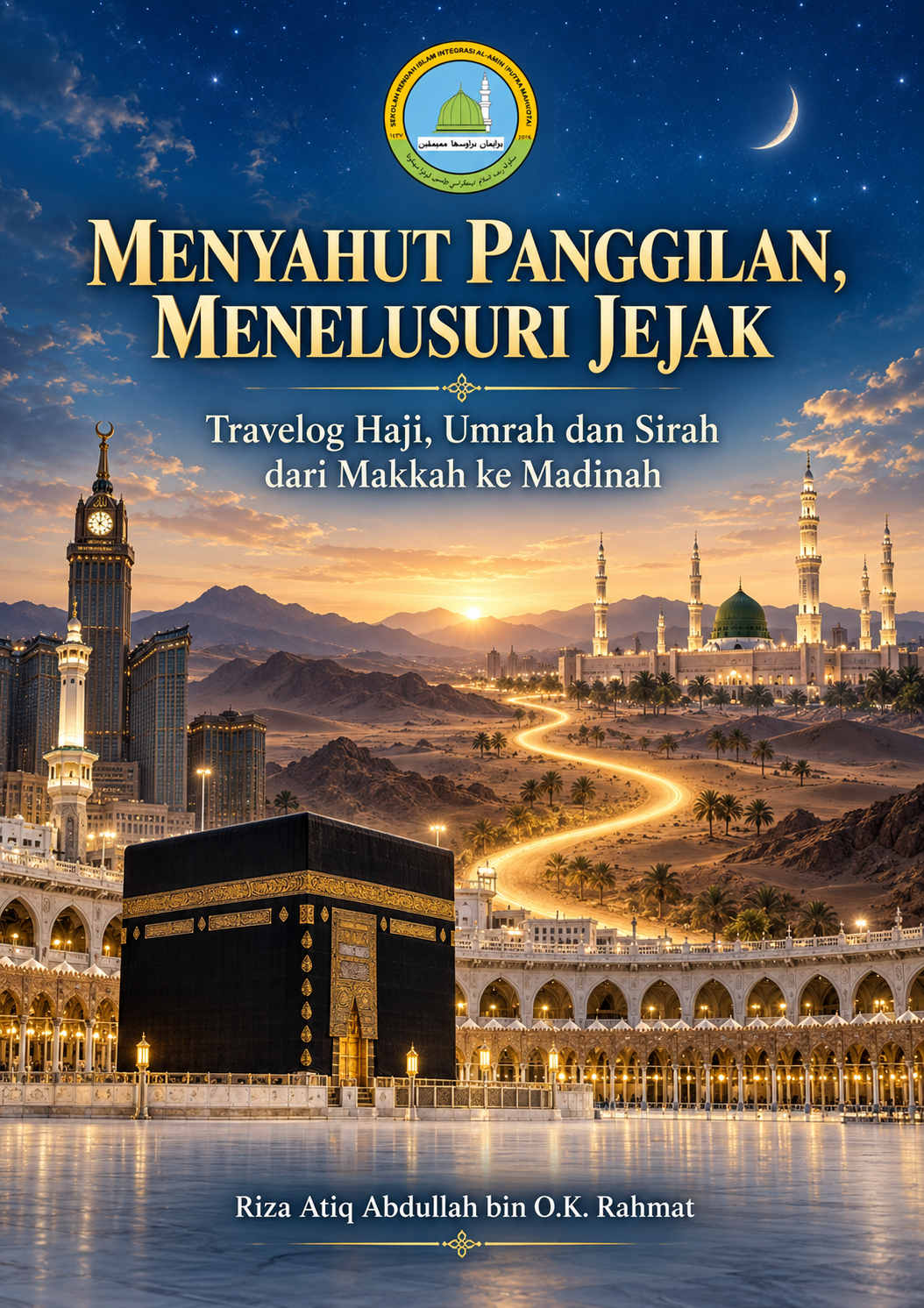 Menyahut Panggilan, Menelusuri Jejak: Travelog Haji, Umrah dan Sirah dari Makkah ke Madinah
